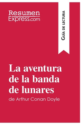 La aventura de la banda de lunares de Arthur Conan Doyle (Guía de lectura): Resumen y análisis completo