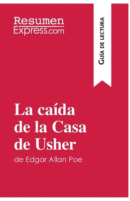 La caída de la Casa de Usher de Edgar Allan Poe (Guía de lectura): Resumen y análsis completo