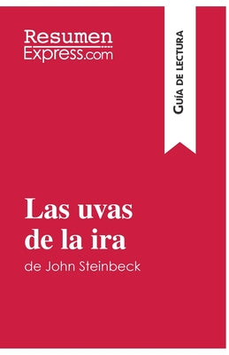 Las uvas de la ira de John Steinbeck (Guía de lectura): Resumen y análisis completo