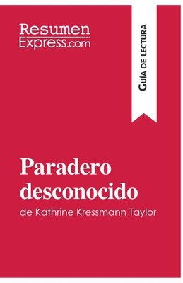 Paradero desconocido de Kathrine Kressmann Taylor (Guía de Lectura): Resumen y análisis completo