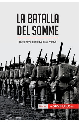 La batalla del Somme: La ofensiva aliada que salva Verdún