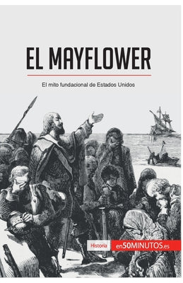 El Mayflower: El mito fundacional de Estados Unidos