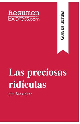 Las preciosas ridículas de Molière (Guía de lectura): Resumen y análisis completo