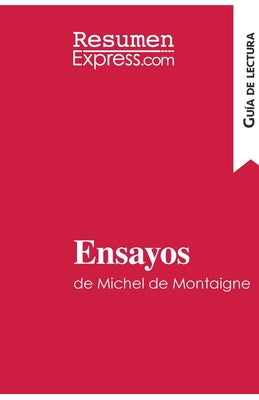 Ensayos de Michel de Montaigne (Guía de lectura): Resumen y análisis completo