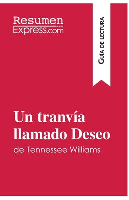 Un tranvía llamado Deseo de Tennessee Williams (Guía de lectura): Resumen y análisis completo