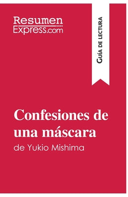 Confesiones de una máscara de Yukio Mishima (Guía de lectura): Resumen y análisis completo