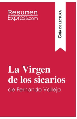 La Virgen de los sicarios de Fernando Vallejo (Guía de lectura): Resumen y análisis completo