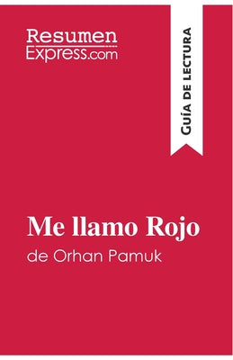 Me llamo Rojo de Orhan Pamuk (Guía de lectura): Resumen y análisis completo