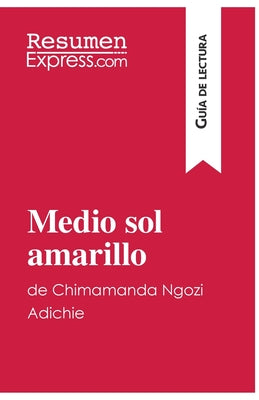 Medio sol amarillo de Chimamanda Ngozi Adichie (Guía de lectura): Resumen y análisis completo