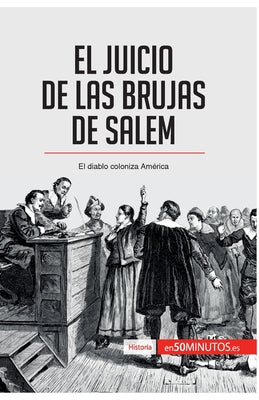 El juicio de las brujas de Salem: El diablo coloniza América