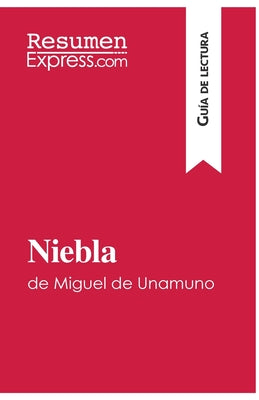 Niebla de Miguel de Unamuno (Guía de lectura): Resumen y análisis completo