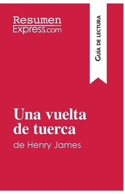 Una vuelta de tuerca de Henry James (Guía de lectura): Resumen y análisis completo