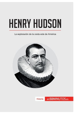 Henry Hudson: La exploración de la costa este de América