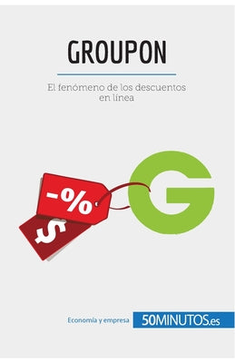 Groupon: El fenómeno de los descuentos en línea