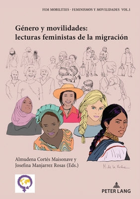 Género Y Movilidades: Lecturas Feministas de la Migración