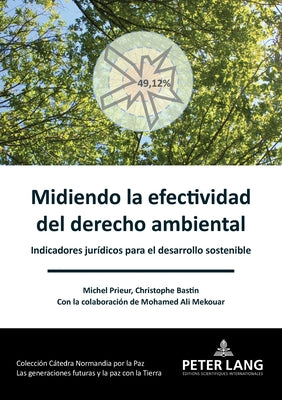 Midiendo la efectividad del derecho ambiental: Indicadores jurídicos para el desarrollo sostenible