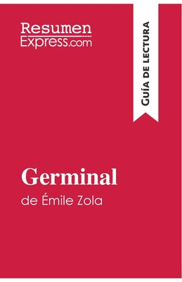 Germinal de Émile Zola (Guía de lectura): Resumen y análisis completo