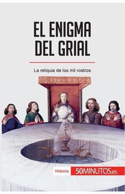 El enigma del grial: La reliquia de los mil rostros