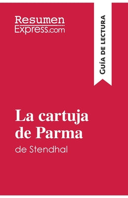 La cartuja de Parma de Stendhal (Guía de lectura): Resumen y análisis completo