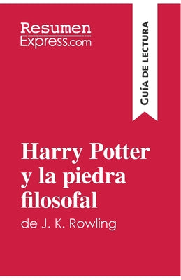 Harry Potter y la piedra filosofal de J. K. Rowling (Guía de lectura): Resumen y análisis completo