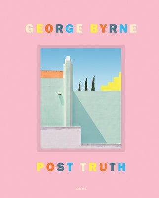 Post Truth: A Love Letter to Los Angeles Through the Lens of a Pastel Postmodernism