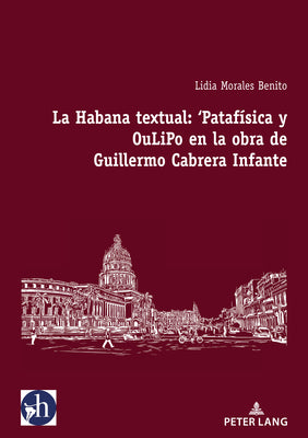 La Habana Textual: 'Patafísica Y Oulipo En La Obra de Guillermo Cabrera Infante