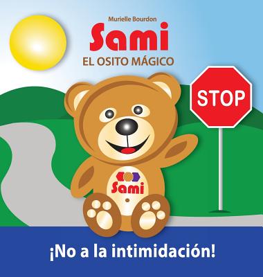 Sami El Osito Mágico: No a la intimidación! (Full-Color Edition)