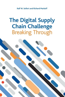 The Digital Supply Chain Challenge: Breaking Through