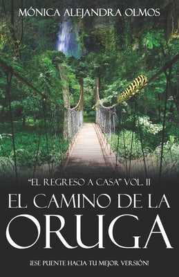 El camino de la oruga: El regreso a casa Vol.II