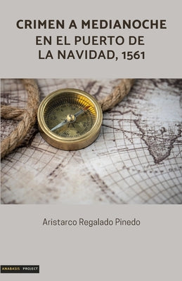 Crimen a medianoche en el puerto de La Navidad, 1561