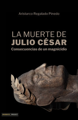 La Muerte de Julio César: Consecuencias de un magnicidio