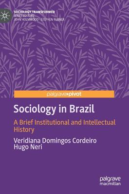 Sociology in Brazil: A Brief Institutional and Intellectual History