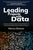 Leading Projects with Data: Overcome Behavioral and Cultural Barriers to Unlock the Hidden Value of Data in Projects