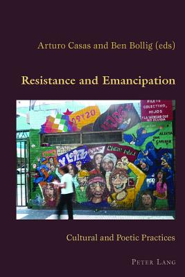 Resistance and Emancipation: Cultural and Poetic Practices