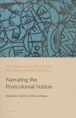 Narrating the Postcolonial Nation: Mapping Angola and Mozambique