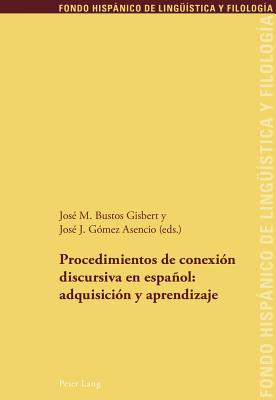 Procedimientos de Conexión Discursiva En Español: Adquisición Y Aprendizaje