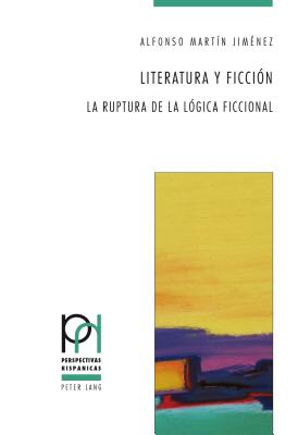 Literatura y ficción: La ruptura de la lógica ficcional