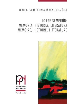 Jorge Semprún: Memoria, Historia, Literatura / Mémoire, Histoire, Littérature