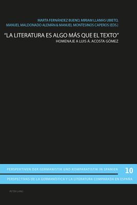 «La Literatura Es Algo Más Que El Texto»: Homenaje a Luis Á. Acosta Gómez