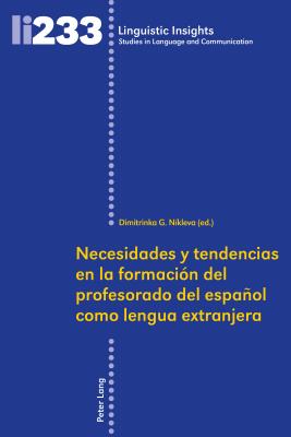 Necesidades Y Tendencias En La Formación del Profesorado de Español Como Lengua Extranjera