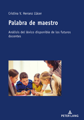 Palabra de maestro: Análisis del léxico disponible de los futuros docentes