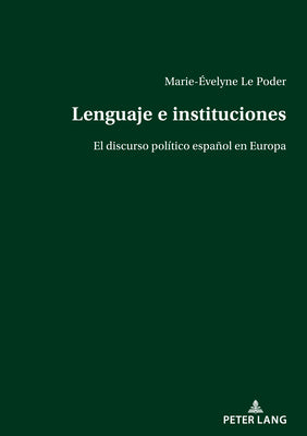 Lenguaje e instituciones: El discurso político español en Europa