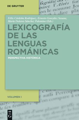 Lexicografía de Las Lenguas Románicas: Perspectiva Histórica. Volumen I