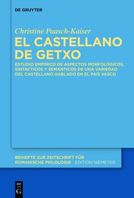 El Castellano de Getxo: Estudio Empírico de Aspectos Morfológicos, Sintácticos Y Semánticos de Una Variedad del Castellano Hablado En El País