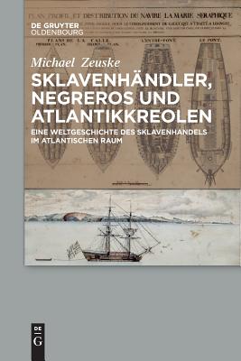 Sklavenhändler, Negreros und Atlantikkreolen