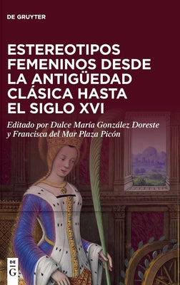 Estereotipos femeninos desde la antigüedad clásica hasta el siglo XVI