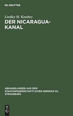 Der Nicaragua-Kanal: Geschichte Und Beurtheilung Des Projekts