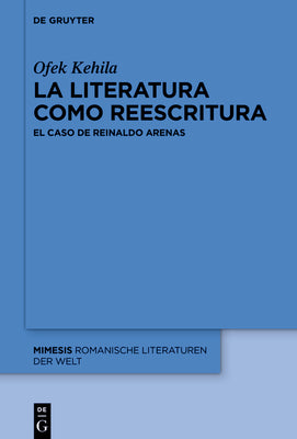 La Literatura Como Reescritura: El Caso de Reinaldo Arenas