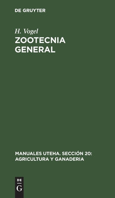 Zootecnia General: Cría Y Atención de Los Animales Agricolas Productivos