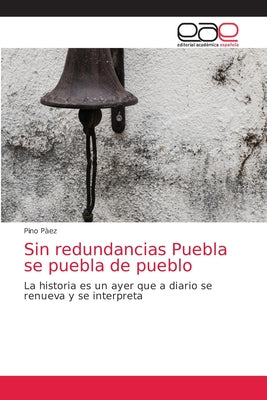 Sin redundancias Puebla se puebla de pueblo